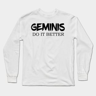 geminis do it better Long Sleeve T-Shirt